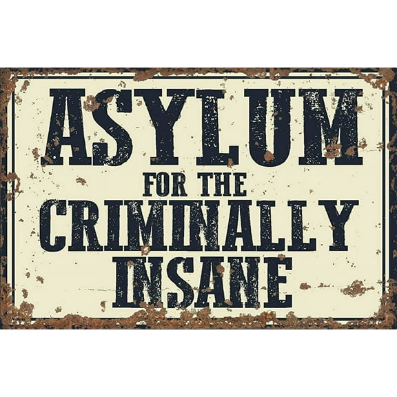 8 x 12 in Metal Tin Sign - Asylum for The Criminally Insane Vintage Rustic Retro Sign Tin Sign Man Cave Art Decorations