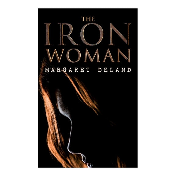 The Iron Woman: Historical Romance Novel, (Paperback)