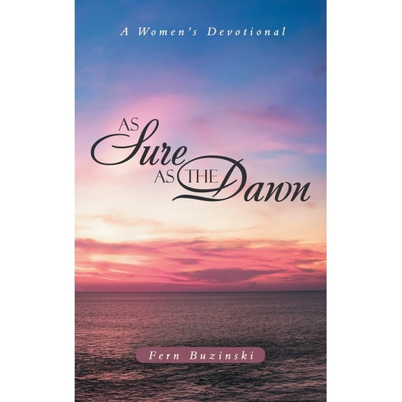 As Sure as the Dawn: A Women's Devotional, (Hardcover)