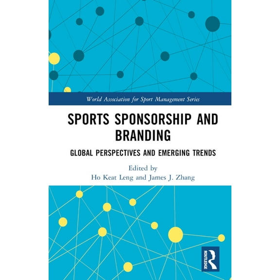 World Association for Sport Management Sports Sponsorship and Branding: Global Perspectives and Emerging Trends, (Hardcover)