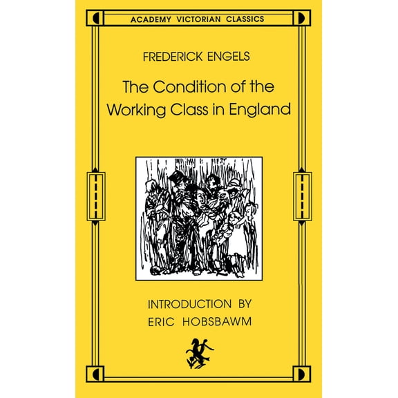 Pre-Owned The Condition of the Working Class in England: Academy Victorian Classics (Paperback) 0897331370 9780897331371