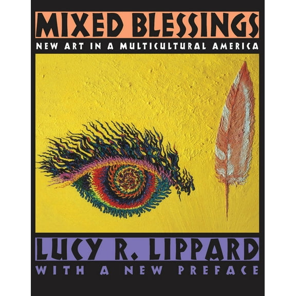 Mixed Blessings: New Art in a Multicultural America, (Paperback)