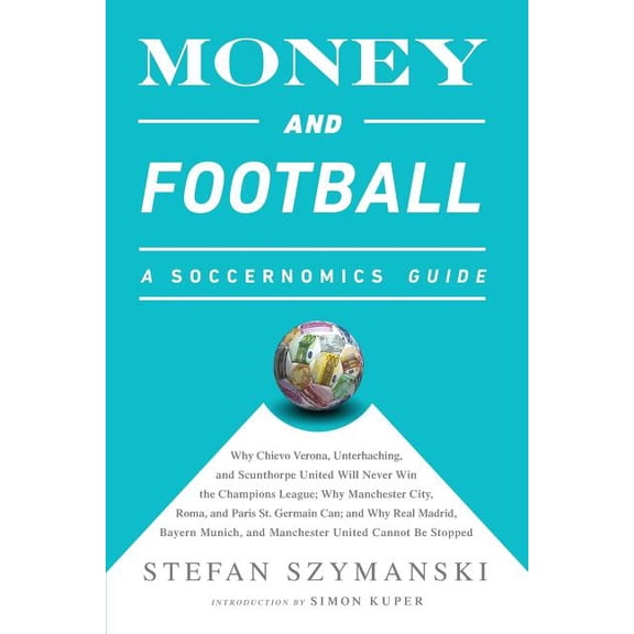 Money and Football; A Soccernomics Guide (Paperback)