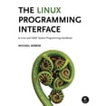 thumbnail image 1 of Pre-Owned The Linux Programming Interface: A Linux and UNIX System Programming Handbook, 1 of 1