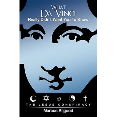 Pre-Owned What Da Vinci Really Didn t Want You To Know: The Jesus Conspiracy (Paperback)