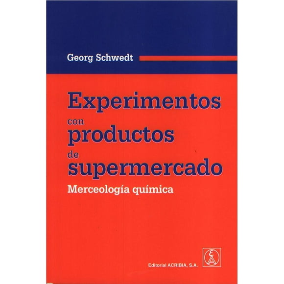 EXPERIMENTOS CON PRODUCTOS DE SUPERMERCADO. MERCEOLOGIA QUIMICA EDITORIAL ACRIBIA GEORG SCHWEDT