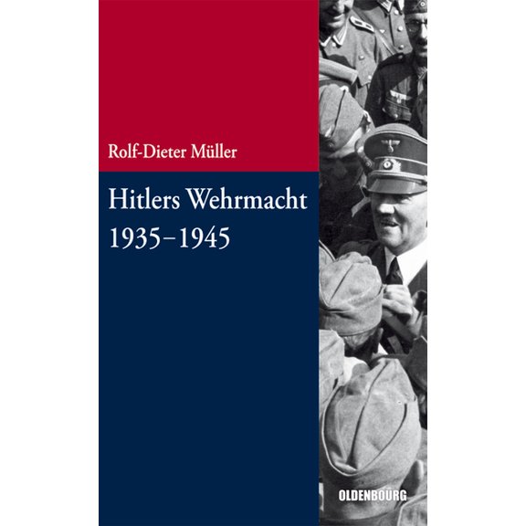 Beiträge Zur Militärgeschichte - Militär Hitlers Wehrmacht 1935-1945, Book 4, (Paperback)