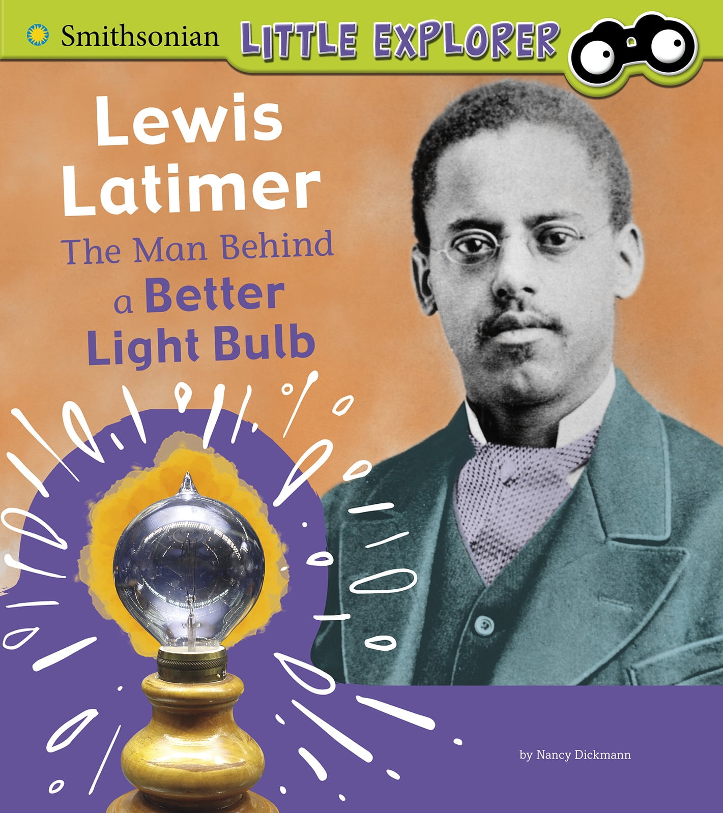 Little Inventor Lewis Latimer The Man Behind a Better Light Bulb