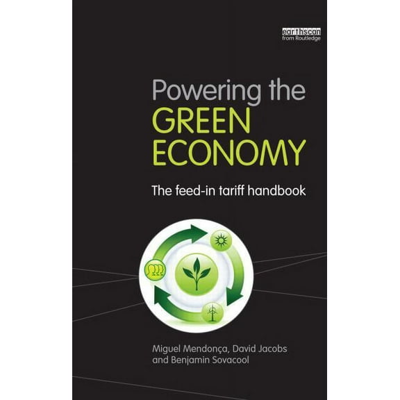 Powering the Green Economy: The Feed-In Tariff Handbook, (Paperback)