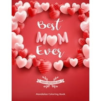 Best Mom Ever: Gift for Mom and Grandma, 100 Unique Mandalas Adult Coloring Book with Fun, Easy, and Relaxing Coloring P, (Paperback)