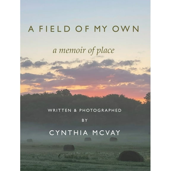 A Field of My Own: A Memoir of Place, (Hardcover)
