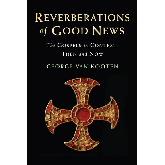 Reverberations of Good News: The Gospels in Context, Then and Now, (Paperback)