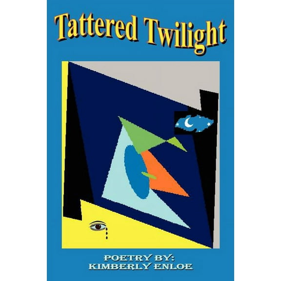 Tattered Twilight: Poetry Paperback Kimberly Sells