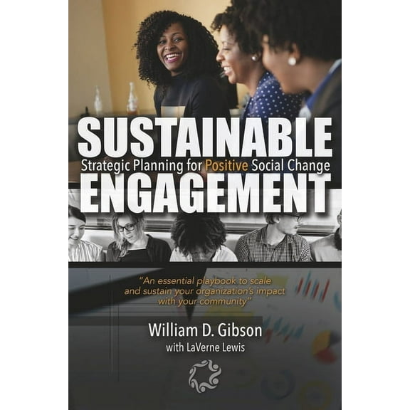 Sustainable Engagement : Strategic Planning for Positive Social Change (Paperback)