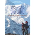 thumbnail image 1 of Pre-Owned Small Feet, Big Land: Adventure, Home, and Family on the Edge of Alaska, (Paperback), 1 of 1