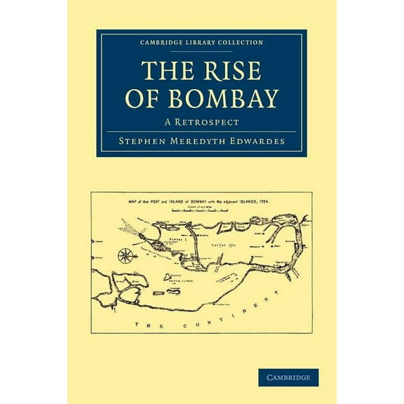The Rise of Bombay: A Retrospect, (Paperback)