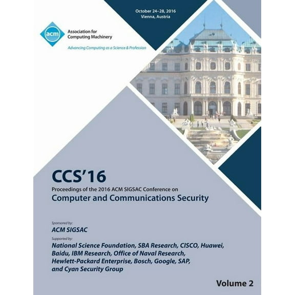 CCS 16 2016 ACM SIGSAC Conference on Computer and Communications Security Vol 2 (Paperback)