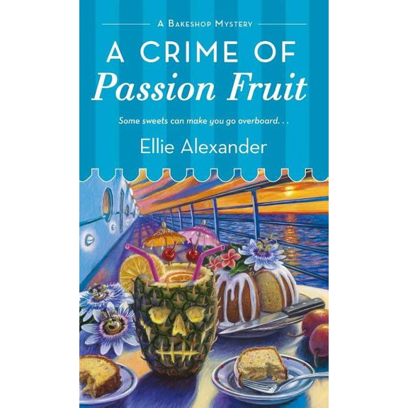 Bakeshop Mystery A Crime of Passion Fruit: A Bakeshop Mystery, Book 6, (Paperback)