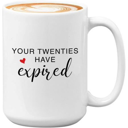

30th Birthday Coffee Mug-Your Twenties Have Expired-Funny Thirtieth Birthday Big Milestone Bday 11 Oz