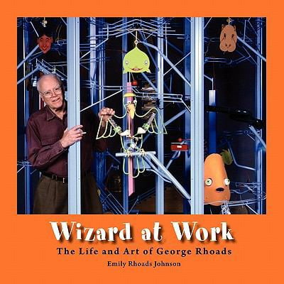 Pre-Owned Wizard at Work: The Life and Art of George Rhoads