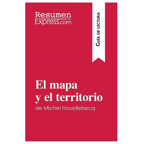 El mapa y el territorio de Michel Houellebecq (Guía de lectura): Resumen y análisis completo, (Paperback)