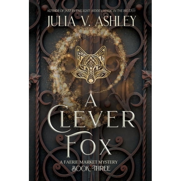 Faerie Market Mystery A Clever Fox: A Faerie Market Mystery Book Three, Book 3, (Hardcover)