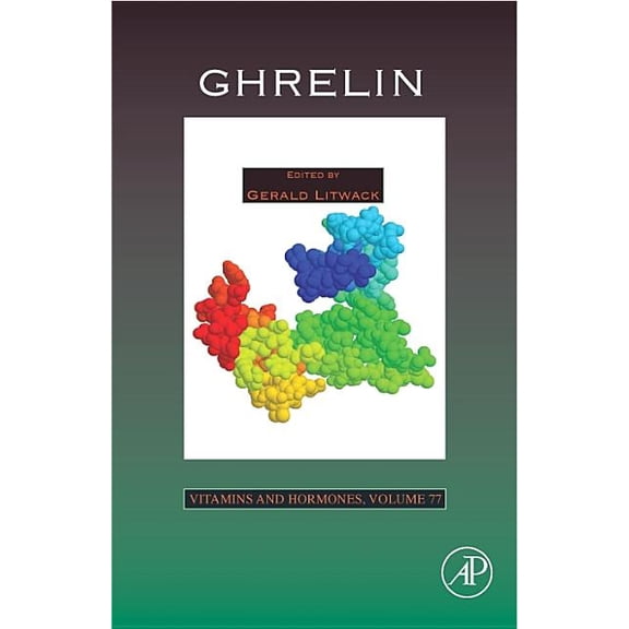 Vitamins and Hormones Ghrelin: Volume 77, Book 77, (Hardcover)