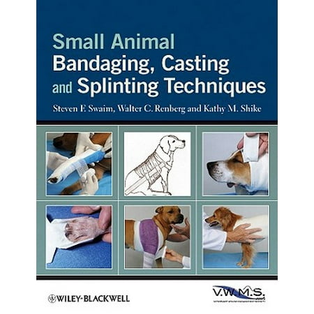Small Animal Bandaging, Casting, and Splinting (Best Small Cast Plays)