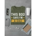 thumbnail image 3 of This Bod Says Dad T-Shirt Men -Smartprints Designs, Male x-Large, 3 of 4