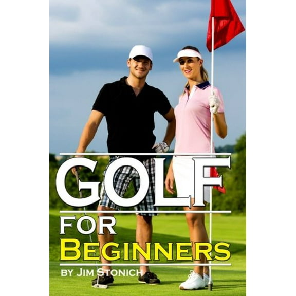 Pre-Owned Golf For Beginners: Learn How to Play Golf, the Rules of Golf, and Other Golf Tips for Beginners Paperback