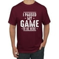 thumbnail image 2 of Wild Bobby I Paused My Game to Be Here Funny Video Gamer Joke Men Tee, 2 of 6