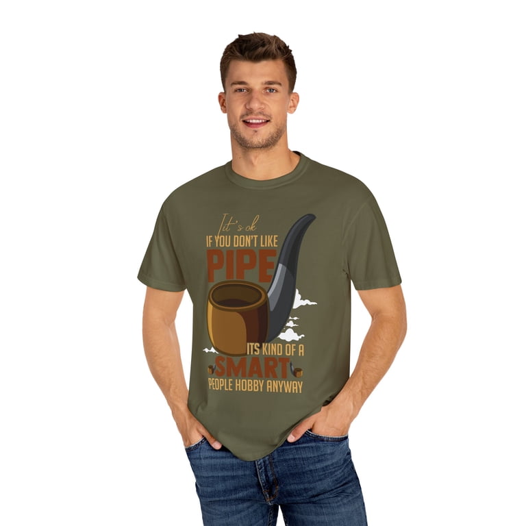 Novelty Pipe Smoking Kinds Of A Smart People Hobby Hilarious Leisure Habits  Tobaccos Cigarettes Lover Habits Unisex Garment-Dyed T-shirt