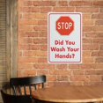 thumbnail image 4 of Stop Did You Wash Your Hands Sign 12X8 Inch Aluminum Uv Ink Printed For House And Business, 4 of 6
