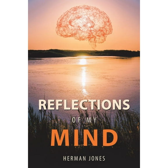Reflections of My Mind (Paperback) by Herman Jones