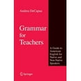 thumbnail image 1 of Pre-Owned Grammar for Teachers: A Guide to American English for Native and Non-Native Speakers (Hardcover) 0387763317 9780387763316, 1 of 1