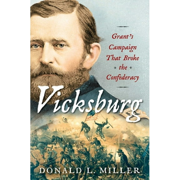 Pre-Owned Vicksburg: Grant's Campaign That Broke the Confederacy (Hardcover) 1451641370 9781451641370