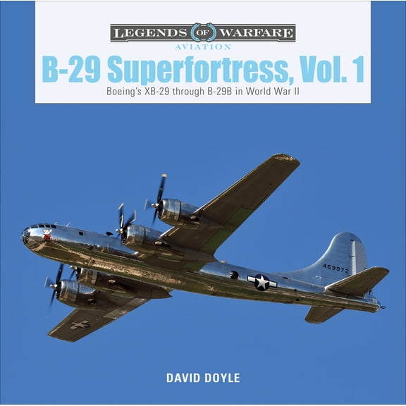 Pre-Owned B-29 Superfortress, Vol. 1: Boeing's XB-29 Through B-29B in World War II (Hardcover) 0764359371 9780764359378