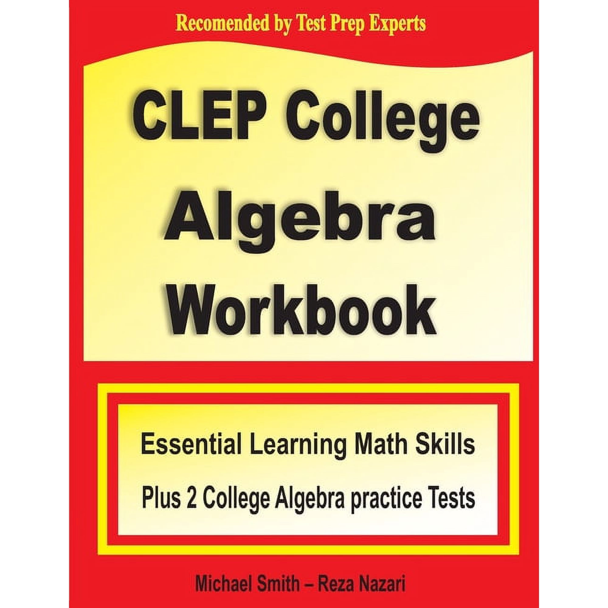 CLEP College Algebra Workbook: Essential Learning Math Skills Plus Two College Algebra Practice Tests, (Paperback)