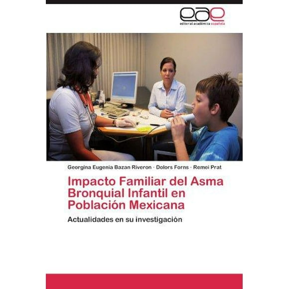 Impacto Familial del Asma Bronquial Infantile en Poblaci N Melicana