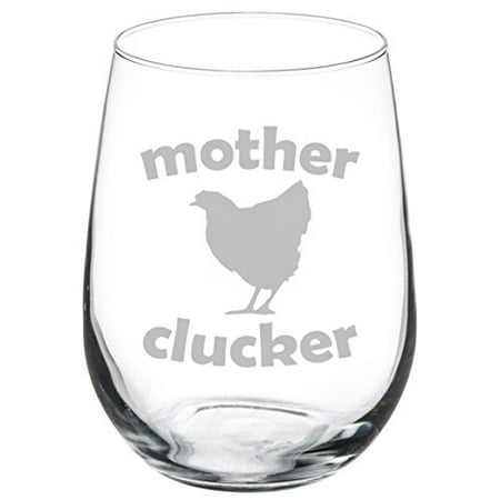 Wine Glass Goblet Funny Chicken Hen Mother Clucker (17 oz