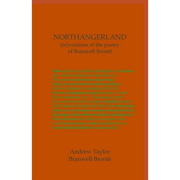 NORTHANGERLAND Re-versioning the poetry of Branwell Brontë (Paperback)