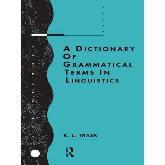 A Dictionary of Grammatical Terms in Linguistics, (Paperback)