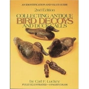 Collecting Antique Bird Decoys and Duck Calls [Paperback - Used]