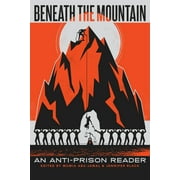 Open Media: Beneath the Mountain: An Anti-Prison Reader (Paperback)