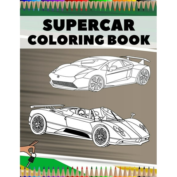 Supercar Coloring Book: Relaxation Luxury Hypercars Designs Pages for Kids, Adults, Boys and Car Lovers (Paperback)