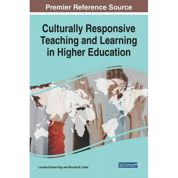 Culturally Responsive Teaching and Learning in Higher Education, (Hardcover)