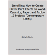 Stencilling: How to Create Clever Paint Effects on Wood, Ceramics, Paper, and Fabic--12 Projects (Contemporary Crafts), Used [Paperback]