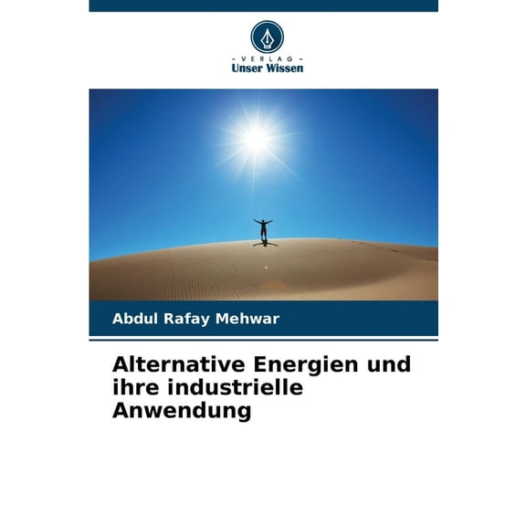 Alternative Energien und ihre industrielle Anwendung, (Paperback)