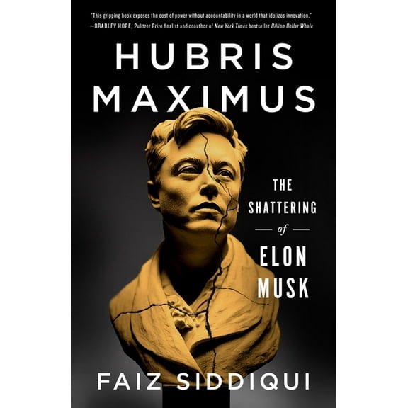 Hubris Maximus: The Shattering of Elon Musk, (Paperback)