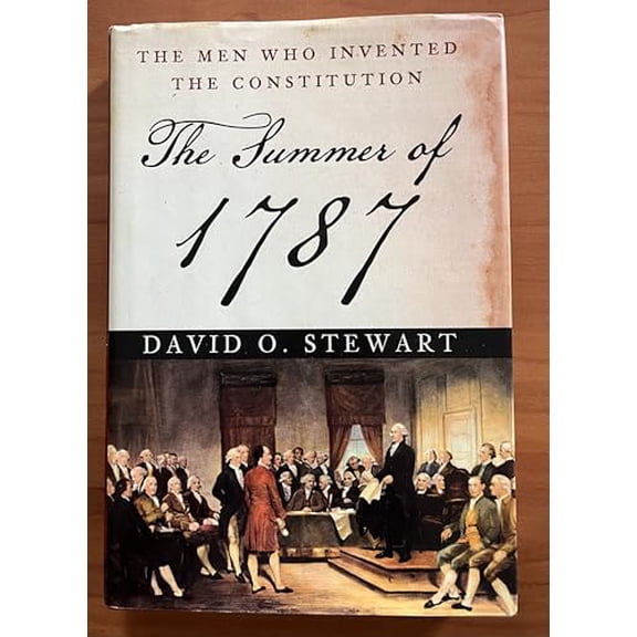 Pre-Owned The Summer of 1787: The Men Who Invented the Constitution (Hardcover) 0743286928 9780743286923